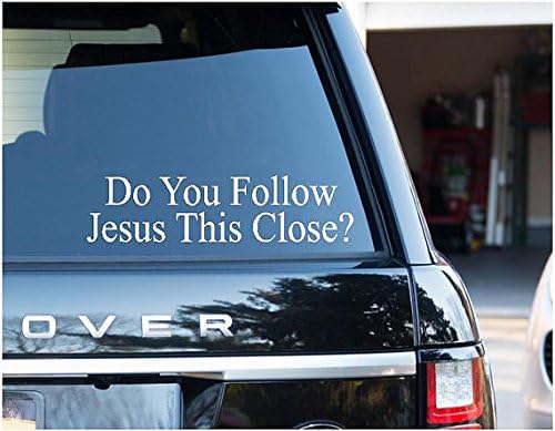 Вие сте толкова Близо следвате Исус? Vinyl стикер-стикер за windows на Бронята на автомобила Камион (11 инча (черен))